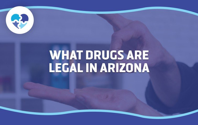 Exploring What Drugs Are Legal In Arizona