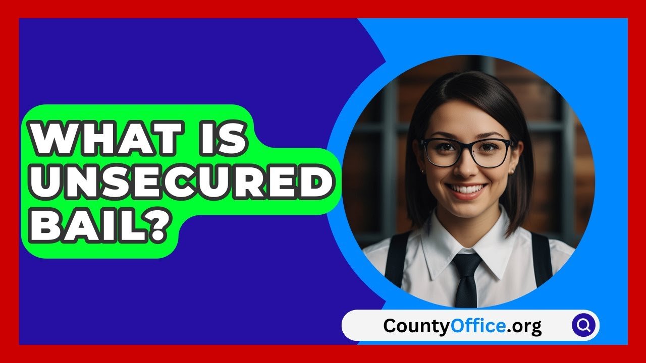 Understanding Unsecured Bail: What Is Unsecured Bail Explained